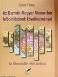 Az Osztrák-Magyar Monarchia felbomlásának következményei