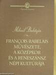 Francois Rabelais művészete, a középkor és a reneszánsz népi kultúrája/Rabelais és Gogol/Szatíra