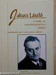 Jakucs László, a tudós, az ismeretterjesztő és a művész