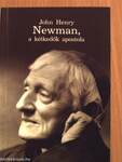 John Henry Newman, a kétkedők apostola