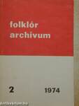 Folklór archívum 1974/2.