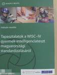 Tapasztalatok a WISC-IV gyermek-intelligenciateszt magyarországi standardizálásáról