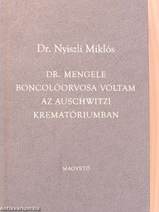 Dr. Mengele boncolóorvosa voltam az auschwitzi krematóriumban
