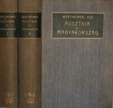 Ausztria és Magyarország a tizenkilenczedik század első tizedében I-II.