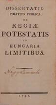 Dissertatio politico publica de regiae potestatis in Hungaria limitibus