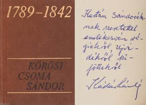 Kőrösi Csoma Sándor életcélja és munkássága (minikönyv, dedikált, számozott példány)