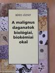 A malignus daganatok biológiai, biokémiai okai (dedikált példány)