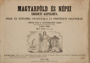 Magyarföld és népei eredeti képekben 1846/I-VI. (teljes évfolyam) + Uj folyam I. füzet