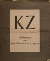 KZ - Bildbericht aus fünf Konzentrationslagern