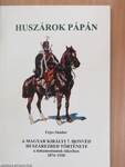 A Magyar Királyi 7. Honvéd Huszárezred története a dokumentumok tükrében 1874-1920