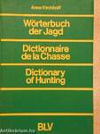 Wörterbuch der Jagd/Dictionnaire de la Chasse/Dictionnary of Hunting