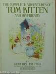 The complete adventures of Tom Kitten and his friends
