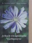 A Bach-virágterápia zsebkönyve