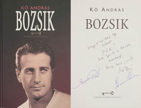 Bozsik (Szerző által dedikált, valamint Bozsik Péter és Grosics Gyula által aláírt példány)
