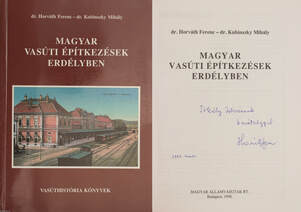 Magyar vasúti építkezések Erdélyben (dedikált példány)