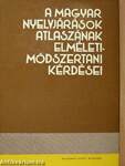 A magyar nyelvjárások atlaszának elméleti-módszertani kérdései