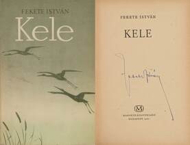 Kele (Fekete István és Fekete Istvánné által is aláírt példány)