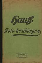Kézikönyv J. Hauff & Co. G. m. b. H. Feuerbach Württemberg fotocikkeinek használatához