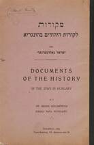 Documents of the history of the jews in Hungary