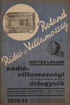 Rotand Rádió és Villamosság rádió-villamossági viszonteladói bruttó árjegyzék 1938-1939 [Árukatalógus, árujegyzék, termékkatalógus]