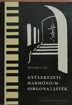 Gyülekezeti harmónium- (orgona-) játék I.