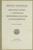 Bacsányi János és I. Napoleon 1809-ki proclamatiója a magyarokhoz