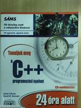 Tanuljuk meg a C++ programozási nyelvet 24 óra alatt - CD-vel
