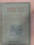 Tom Tit száz kísérlete és produkciója