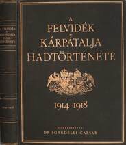 A Felvidék és Kárpátalja hadtörténete 1914-1918