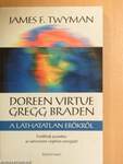 Doreen Virtue és Gregg Braden a láthatatlan erőkről