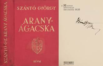 Aranyágacska (aláírt, számozott példány) (A kötet az 1935-ös Magyar Könyvnap emlékére jelent meg.)