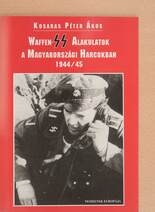 Waffen-SS Alakulatok a Magyarországi Harcokban