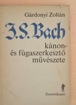 J. S. Bach kánon- és fúgaszerkesztő művészete