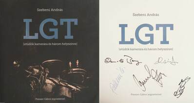 LGT (Az LGT együttes tagjai, valamint Szebeni András által aláírt példány)