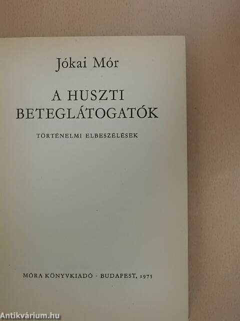 Jókai Mór: A huszti beteglátogatók (Móra Ferenc Ifjúsági Könyvkiadó, 1975)  - antikvarium.hu