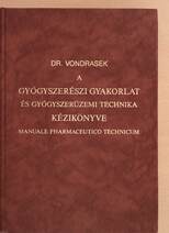A gyógyszerészi gyakorlat és gyógyszerüzemi technika kézikönyve I-II. (számozott példány)