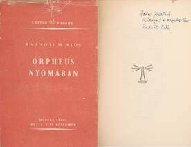 Orpheus nyomában (Radnóti Miklós által dedikált példány Fodor József költő számára) (A kötetről írt irodalomtörténeti tanulmány a leiratban olvasható)