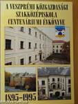 A Veszprémi Közgazdasági Szakközépiskola Centenáriumi Évkönyve