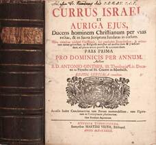 Currus Israel, et auriga ejus, Ducens hominem Christianum per vias rectas, & in Sacra Scriptura fundatas in coelum I-II.