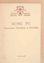 A Kung Fu történelme, filozófiája és technikái