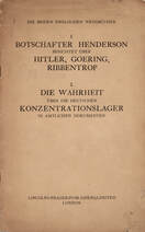 Die beiden englischen weissbücher - 1. Botschafter Henderson berichtet über Hitler, Goering, Ribbentrop/2. Die wahrheit über die deutschen konzentrationslager in amtlichen dokumenten
