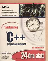 Tanuljuk meg a C++ programozási nyelvet 24 óra alatt - CD-vel