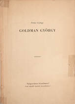 Goldman György (Szigorúan bizalmas! Csak kijelölt kutatók használatára! Megjelent 30 példányban.)