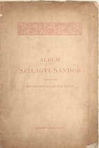 Album Szilágyi Sándor városmajori birtokfoglalása emlékére (Pulszky Ferenc példánya) (A közreműködők számára 30 példányban készült.)