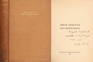 Amor Sanctus (Kárpáti Aurélnak dedikált példány) (A kötetről írt irodalomtörténeti tanulmány a leírásban olvasható)