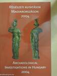 Régészeti kutatások Magyarországon 2004