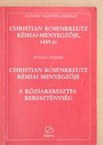 Christian Rosenkreutz Kémiai-menyegzője, 1459. év/Christian Rosenkreutz Kémiai menyegzője/A Rózsakeresztes Kereszténység