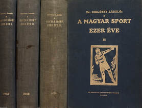 A magyar sport ezer éve I-III.