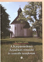 A Kárpát-medence Árpád-kori rotundái és centrális templomai