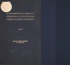 A magyarországi 1918/19. évi forradalmi mozgalmak és a vörös háboru története I-III. (Tiltólistás kötet) (2 térképmelléklet hiány)